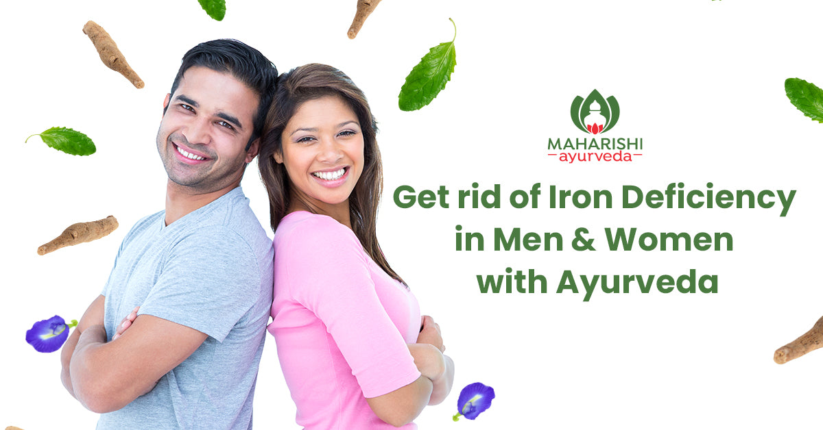 Get rid of Iron Deficiency in Men and Women with Ayurveda