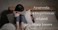 Ayurveda for depression related sleep issues