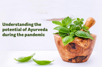 Understanding the potential of Ayurveda during the pandemic