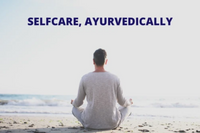 Self Care, The Ayurveda Way