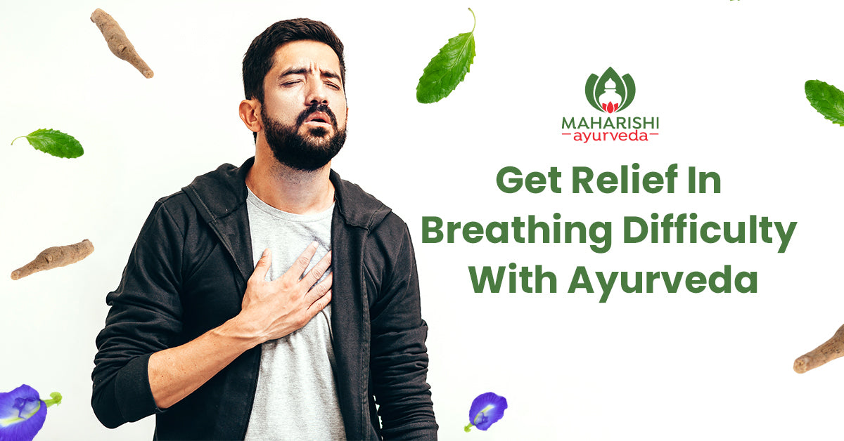 Get relief in breathing difficulty with Ayurveda