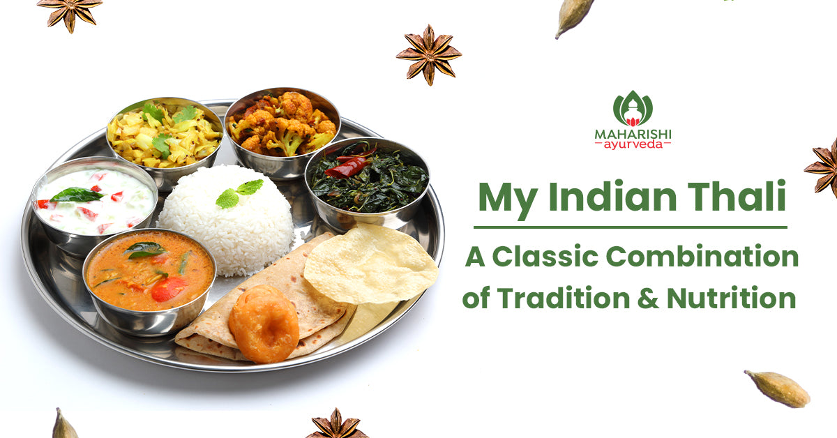 My Indian Thali:  A Classic Combination of Tradition and Nutrition 